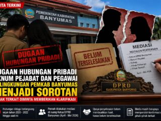Dugaan Hubungan Pribadi Oknum Pejabat Dan Pegawai Di Lingkungan Pemkab Banyumas Menjadi Sorotan, Pihak Terkait Diminta Memberikan Klarifikasi