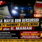 *H. Maman Diduga Terlibat Penyaluran BBM Bersubsidi, Pemilik PT Harmony Solusi Energi Diminta Beri Klarifikasi